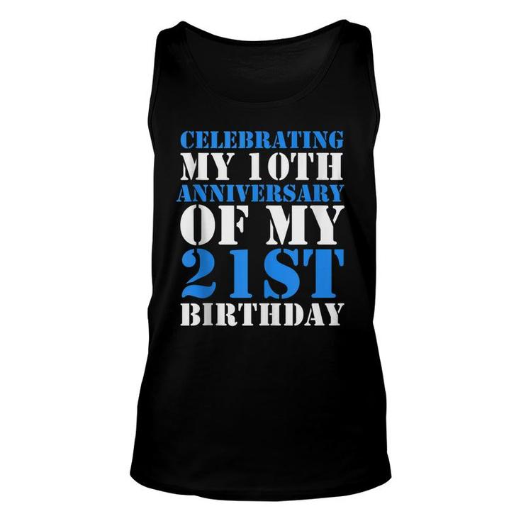 Bday Celebrating My 10Th Anniversary Of My 21St Birthday   Unisex Tank Top