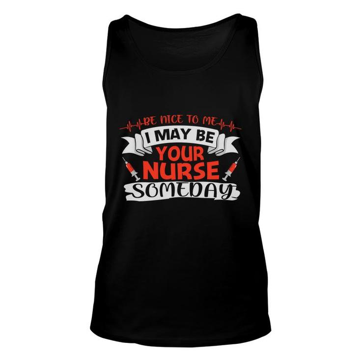 Be Nice To Me I May Be Your Nurse Nurse Graphics New 2022 Unisex Tank Top