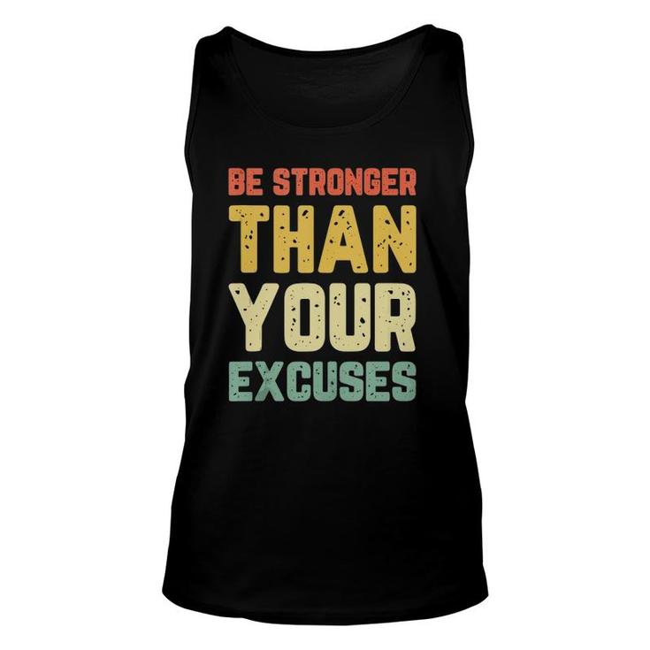 Be Stronger Than Your Excuses Gym Motivational Retro Gift  Unisex Tank Top