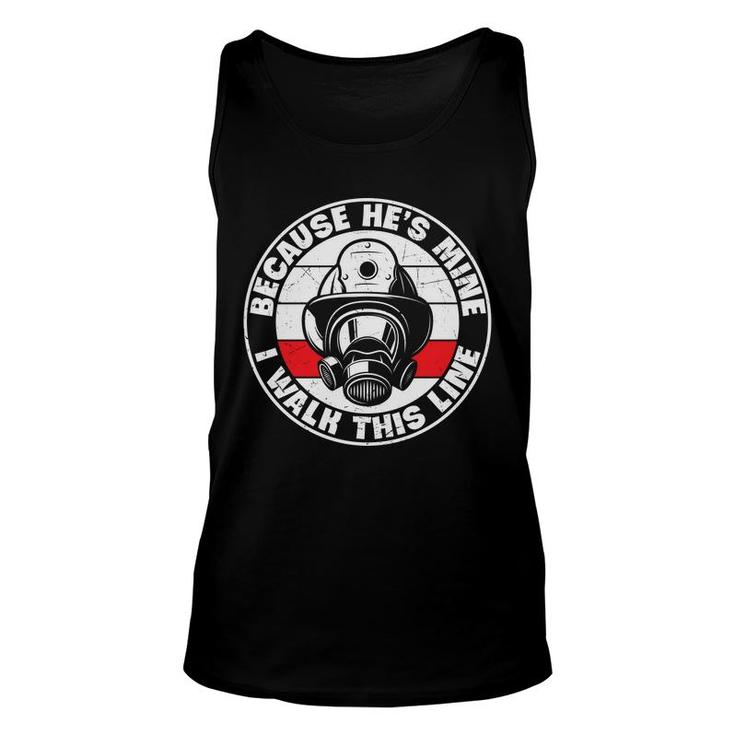 Because Hes Mine I Walk This Line Firefighter Unisex Tank Top