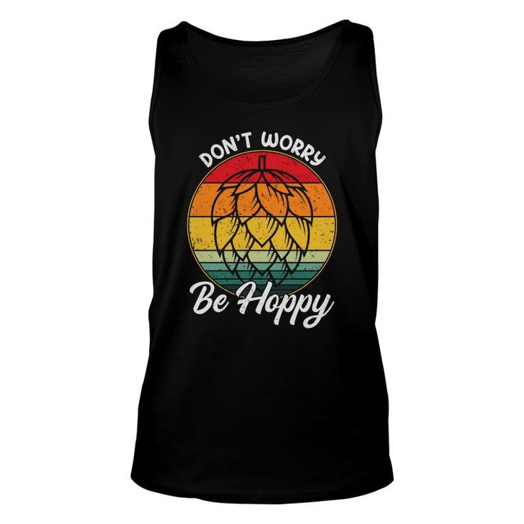 Beer Dont Worry Be Hoppy Craft Beer Lovers Gifts Unisex Tank Top