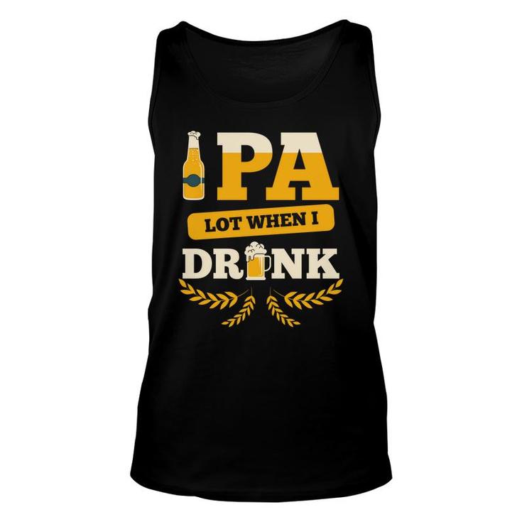 Beer Pa Lot When I Drink Craft Beer Lovers Gifts Unisex Tank Top