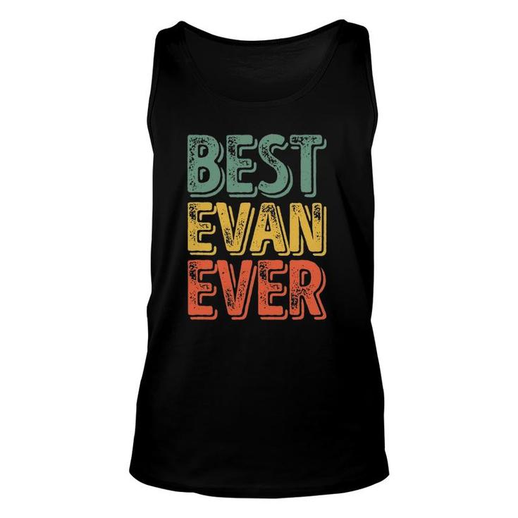 Best Evan Ever  Funny Personalized First Name Evan Unisex Tank Top