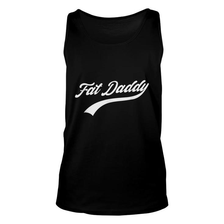 Big Dad Fat Daddy Father Day Joke Humor Sarcastic Gift  Unisex Tank Top