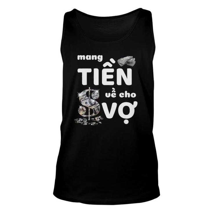 Bring Money For Wife Funny Vietnamese Mang Tien Ve Cho Vo Unisex Tank Top