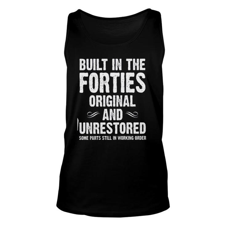 Built In The Forties Original And Unrestored 2022 Gift Unisex Tank Top