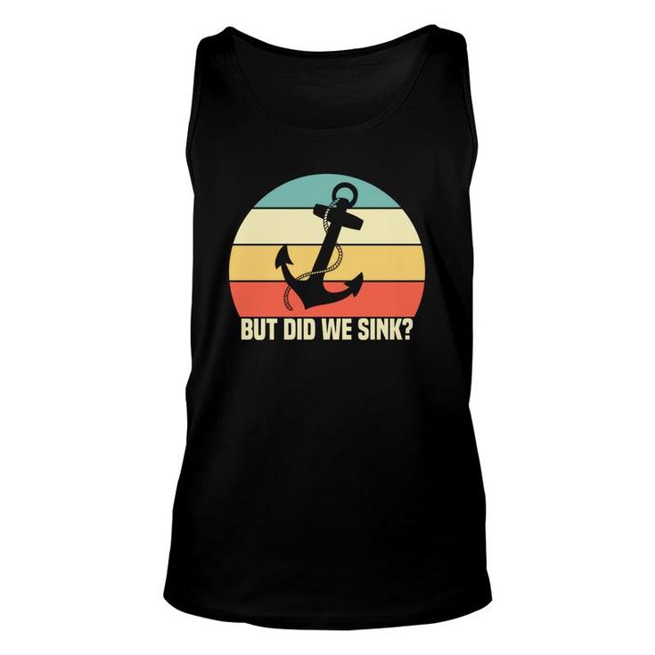 But Did We Sink Rope Anchor Boat Retro Sailboat Boating Vintage 70S Unisex Tank Top