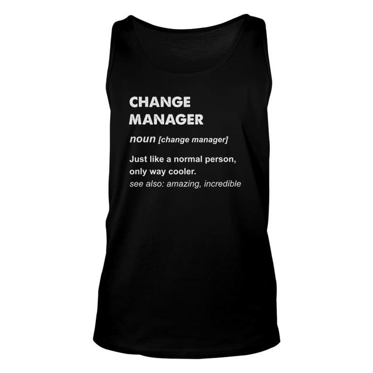 Change Manager Change Manager Definition Unisex Tank Top