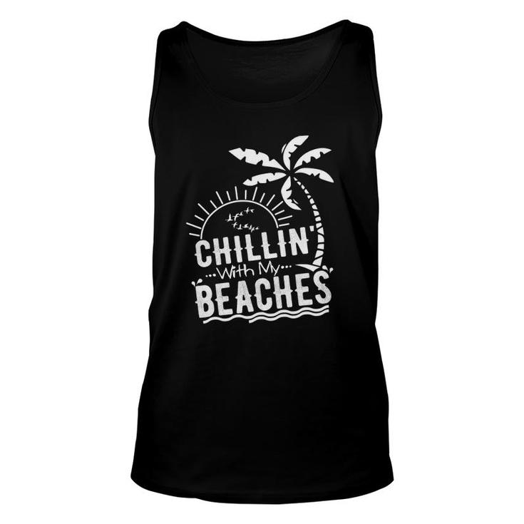 Chillin With My Beaches Funny Beach Vacation Unisex Tank Top