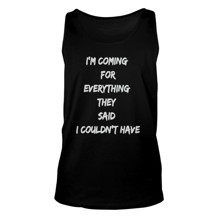 Coming For Everything They Said I Couldnt Have Unisex Tank Top
