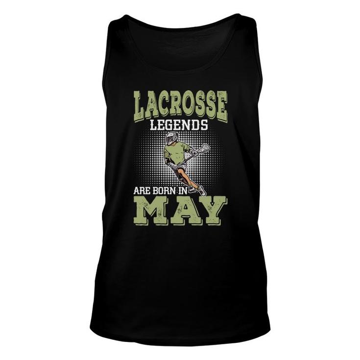 Cool Gifts Lacrosse Legends Are Born In May Birthday Gifts Unisex Tank Top