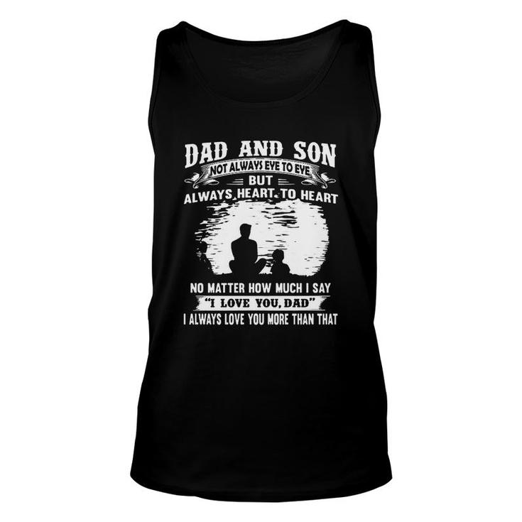 Dad And Son Not Always Eye To Eye But Always Heart To Heart  Unisex Tank Top