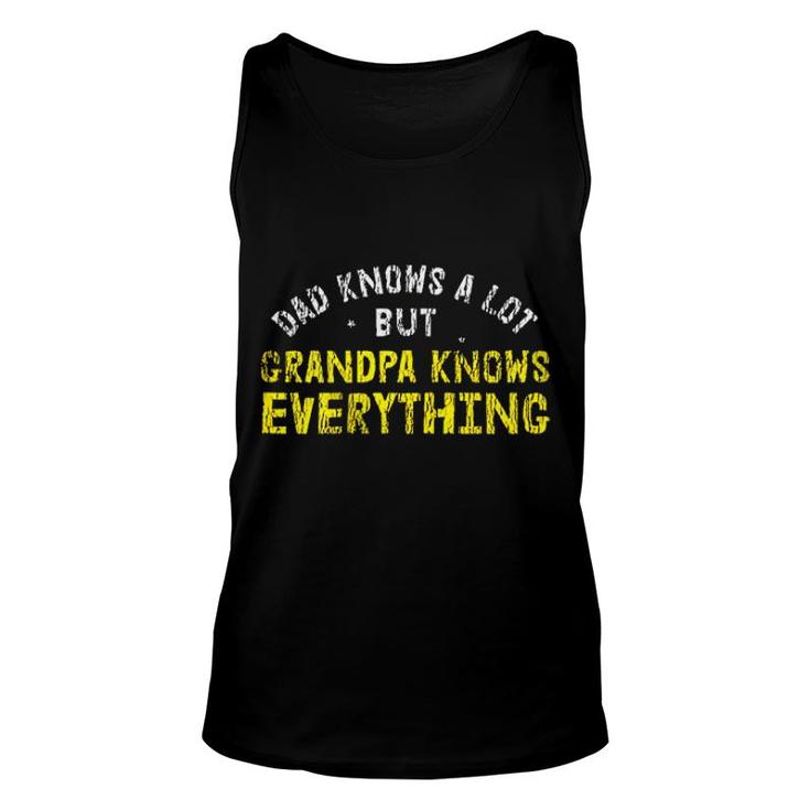 Dad Knows A Lots Grandpa Know Everything Enjoyable Gift 2022 Unisex Tank Top