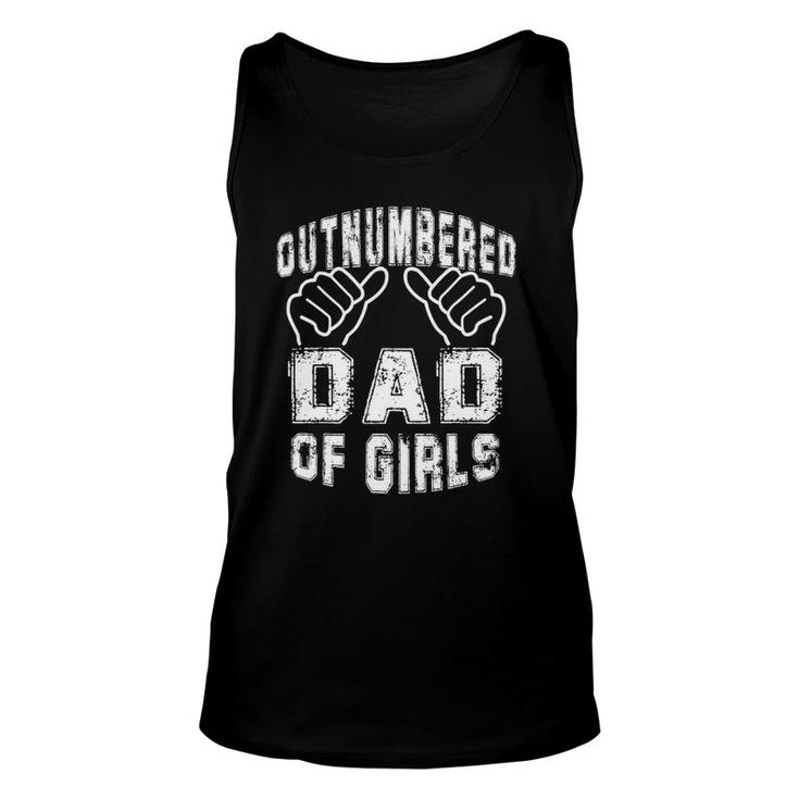 Dad Of Girls Outnumbered But Proud And Happy Fathers Day Unisex Tank Top