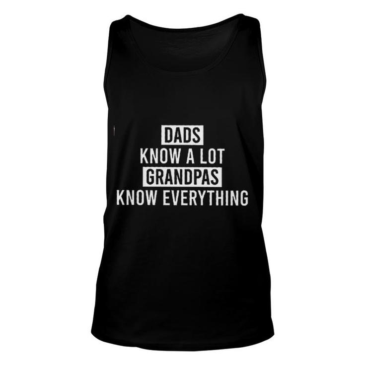 Dads Know A Lot Grandpas Know Everything 2022 Style Unisex Tank Top