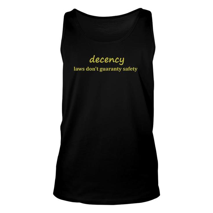 Decency Laws Dont Guaranty Safety Unisex Tank Top