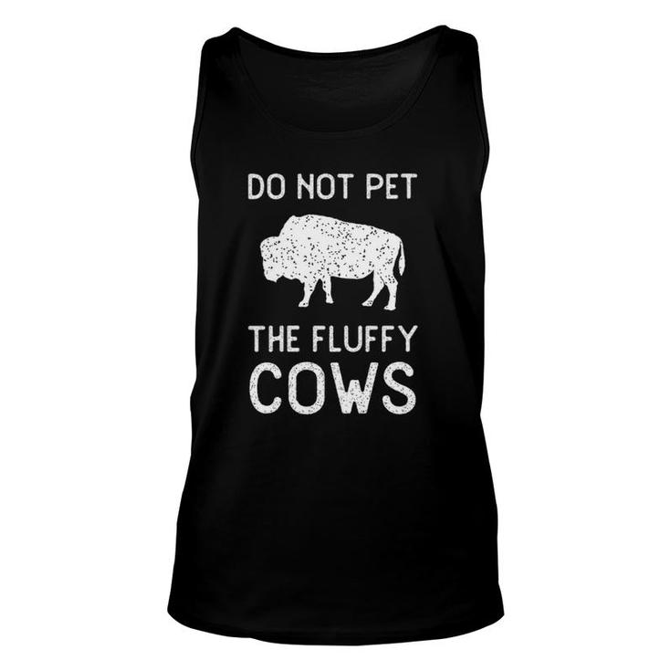 Do Not Pet The Fluffy Cows Vintage National Park Funny Bison Unisex Tank Top