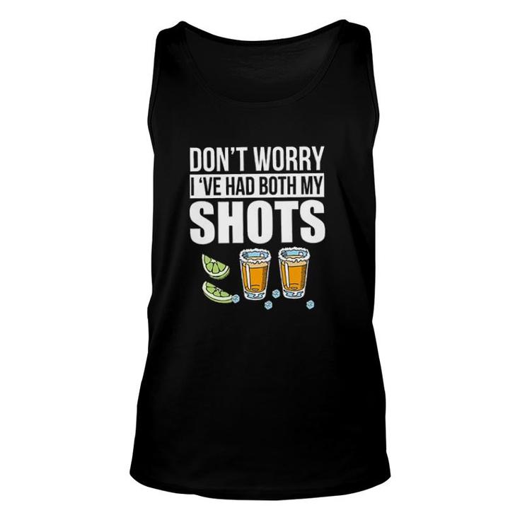 Dont Worry Ive Had Both My Shots Tequila New Trend 2022 Unisex Tank Top