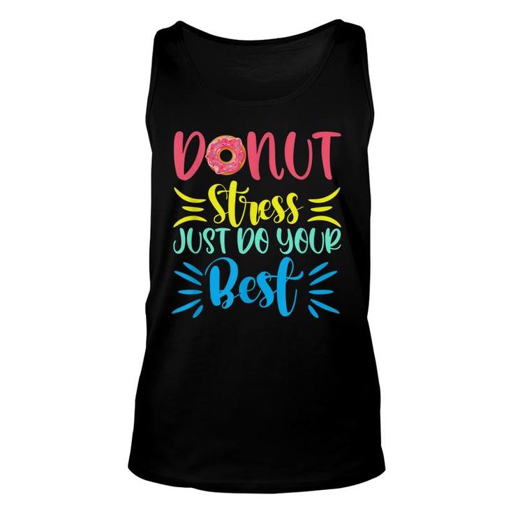 Donut Stress Just Do Your Best Testing Days For Teachers  Unisex Tank Top