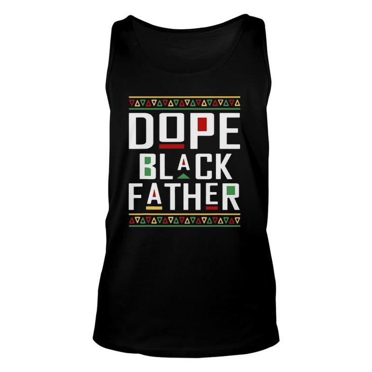 Dope Black Father Happy Fathers Day Mens Husband Dad Unisex Tank Top