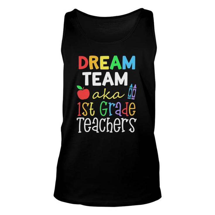 Dream Team Aka 1St Grade Teachers Cute Crayon Educators Gift Unisex Tank Top