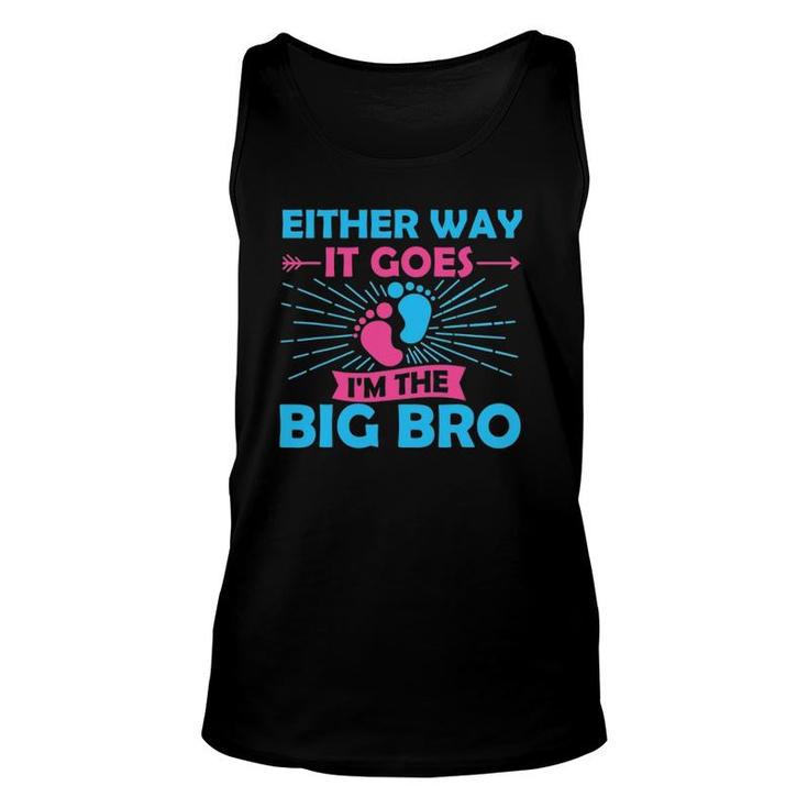 Either Way It Goes Im The Big Bro Gender Reveal Party Baby Unisex Tank Top