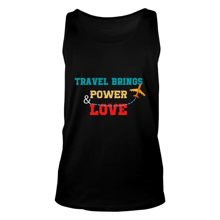 Explore Lover Thinks Travel Bring Power And Love Nature Unisex Tank Top