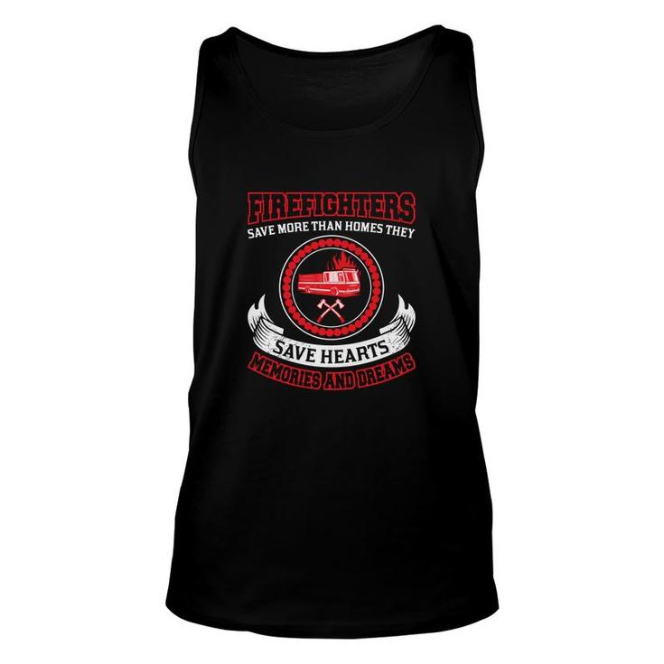 Firefighter Save More Than Homes They Save Hearts Unisex Tank Top