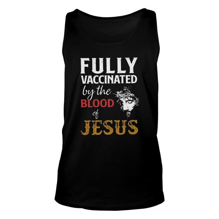 Fully Vaccinated By The Blood Of Jesus 2022 Gift Unisex Tank Top