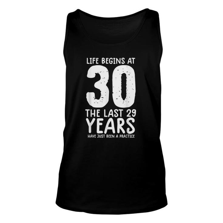 Funny 30 Years Old Life Begins At 30  30Th Birthday Unisex Tank Top