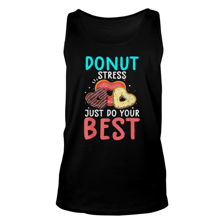 Funny Donut Stress Just Do Your Best  Test Day Teacher  Unisex Tank Top