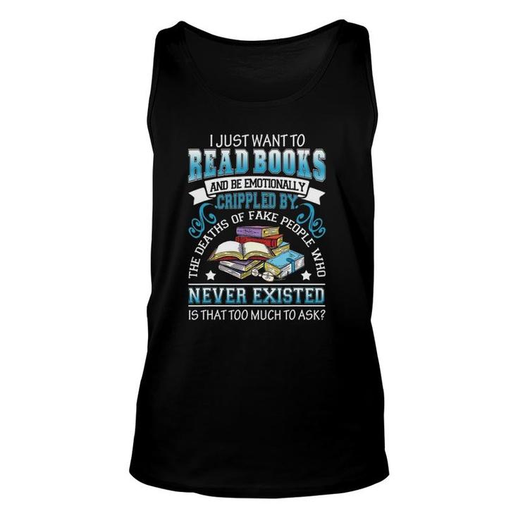 Funny I Just Want To Read Books And Be Emotionally Crippled Unisex Tank Top