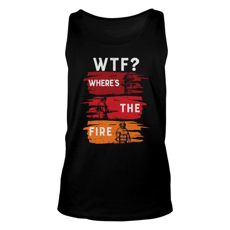 Funny Job Where The Fire Firefighter Meaningful Unisex Tank Top