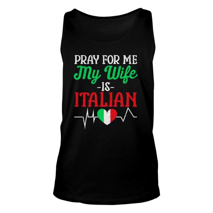 Funny Pray For Me My Wife Is Italian Husband Italy Flag Unisex Tank Top
