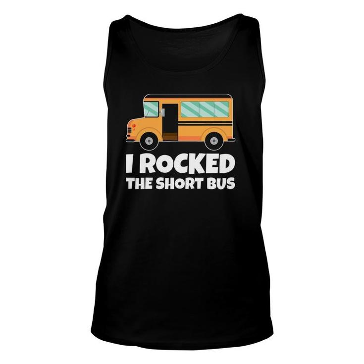 Funny School Bus Driver I Rocked The Short Bus Unisex Tank Top