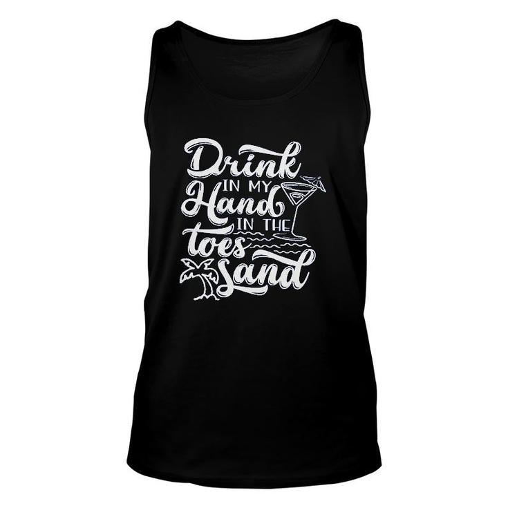 Funny Trip Drink In My Hand Toes In The Sand Beach Unisex Tank Top