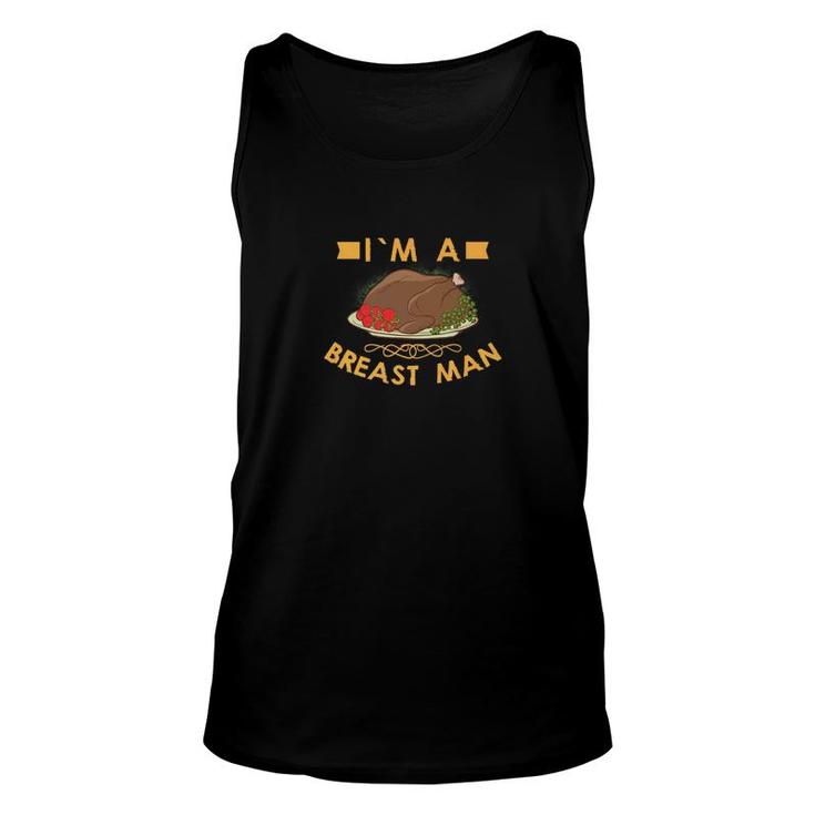 Funny Turkey Thanksgiving Gift Men Im A Breast Man Unisex Tank Top