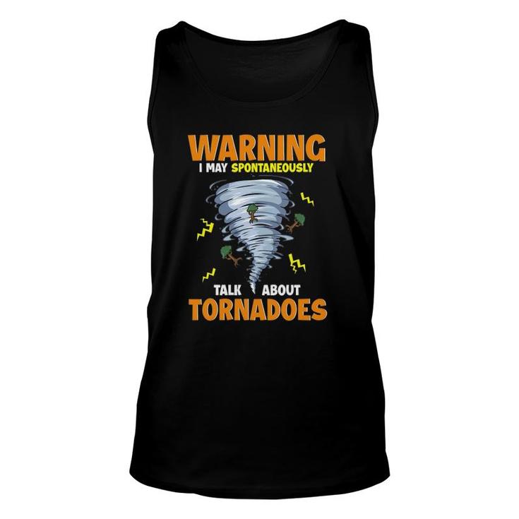 Funny Warning I May Spontaneously Talk About Tornadoes Unisex Tank Top
