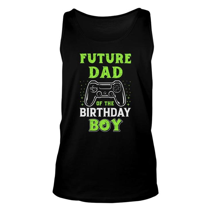 Future Dad Of The Birthday Boy Birthday Boy Matching Video Gamer Unisex Tank Top