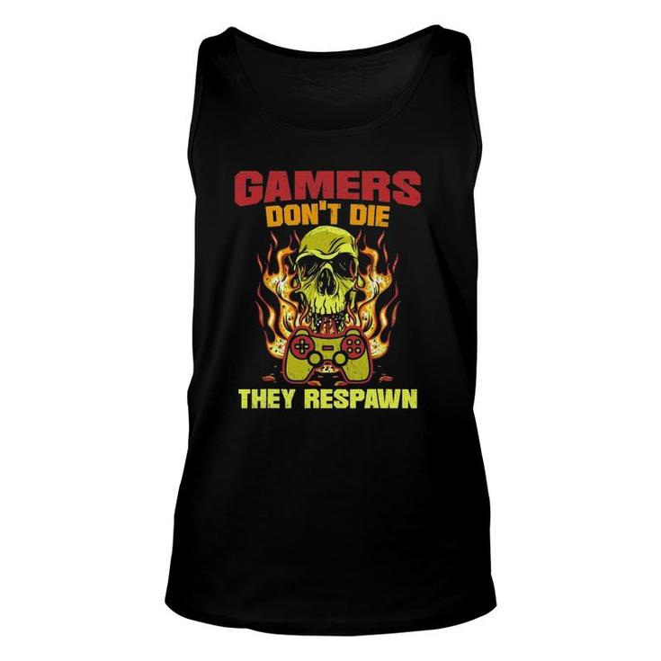 Gamers Dont Die They Respawn For A Gamer Video Gaming Unisex Tank Top