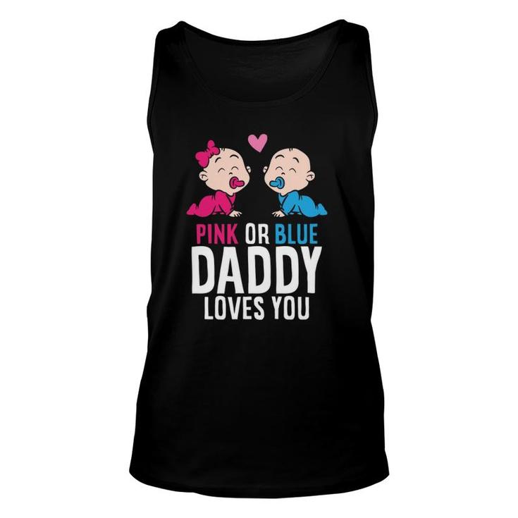Gender Reveal Pregnancy Pink Or Blue Daddy Loves You  Unisex Tank Top