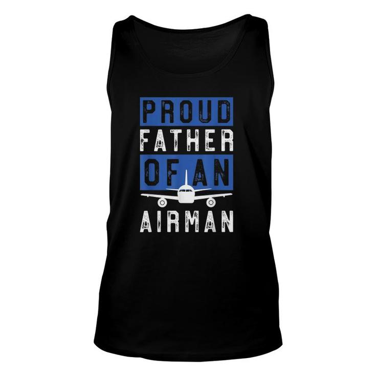 Gift For Airman Dad Proud Father Of An Airman Unisex Tank Top