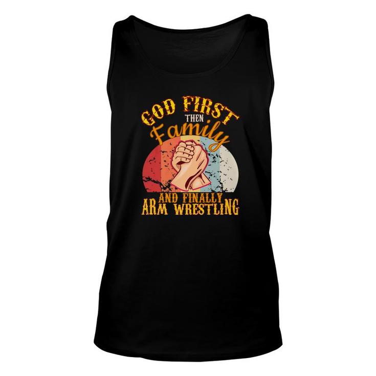 God 1St Then Family Arm Wrestling Toy Strong Men Game Unisex Tank Top