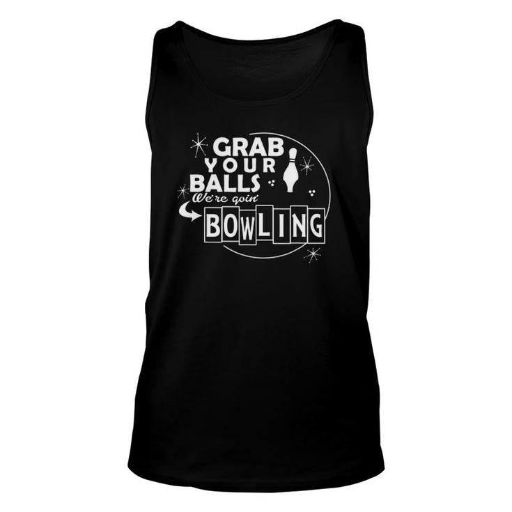 Grab Your Balls Were Bowling Unisex Casual Graphical Dress Unisex Tank Top