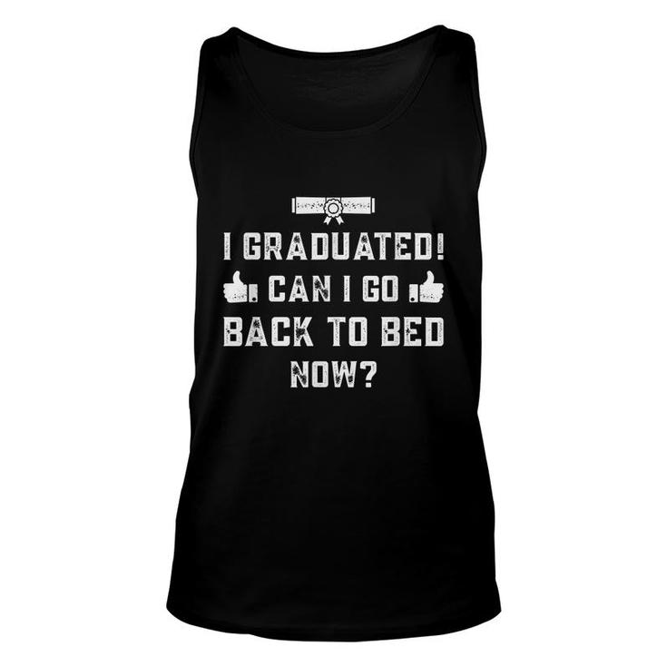 Graduation 2022 Funny I Graduated Can I Go Back To Bed Now  Unisex Tank Top