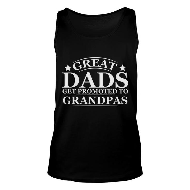 Great Dads Get Promoted To Grandpas 2022 Trend Unisex Tank Top