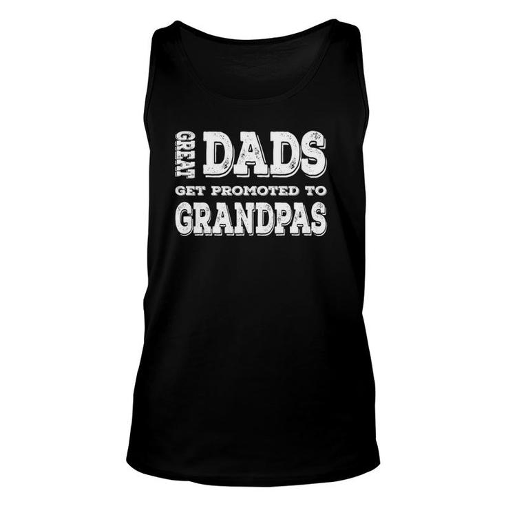 Great Dads Get Promoted To Grandpas New Grandpa Papa Men Unisex Tank Top