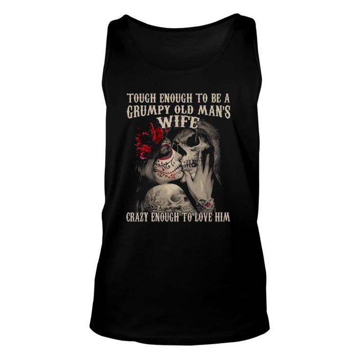 Grumpy Old Mans Wife Crazy Enough To Love Him Unisex Tank Top