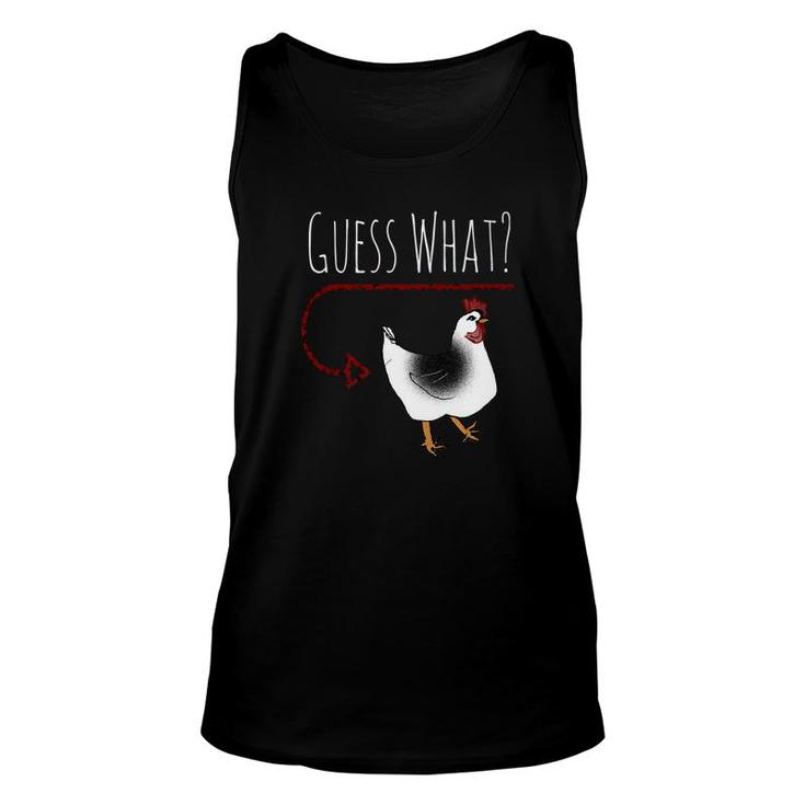 Guess What Chicken Butt  Funny Farm Chicken Unisex Tank Top