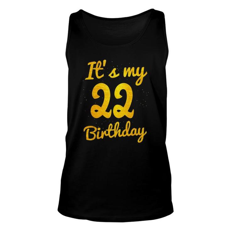 Happy 22 Years Old Birthday Its My 22Nd Birthday 22Nd Bday  Unisex Tank Top